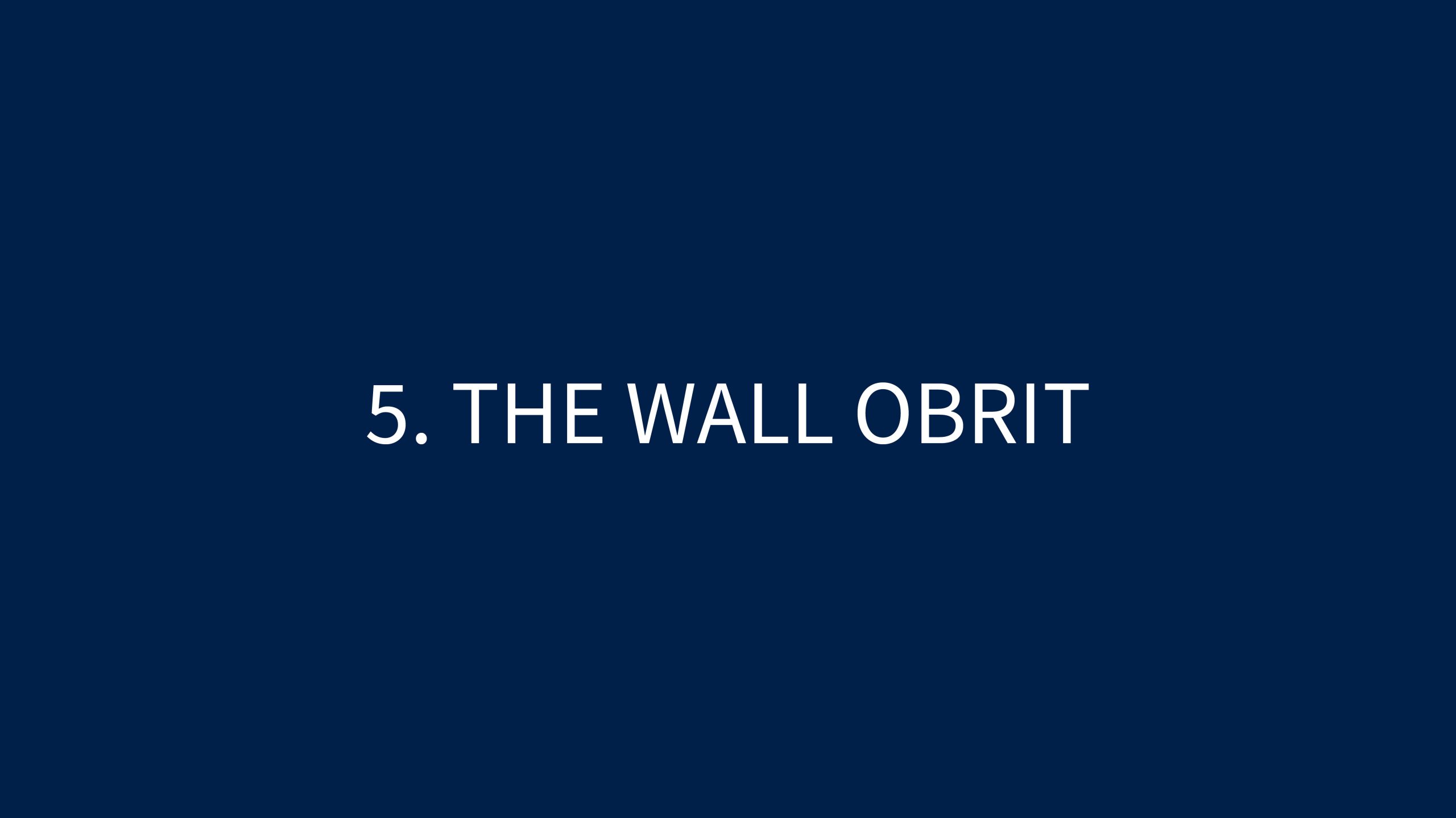 5 THE WALL OBRIT